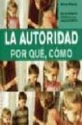 la autoridad: por que, como-anne bacus-9788497990400 la autoridad: por que, como-anne bacus-9788497990400