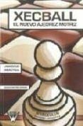 xecball: el nuevo ajedrez motriz-gustavo martinez serrano-9788498232400 xecball: el nuevo ajedrez motriz-gustavo martinez serrano-9788498232400