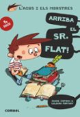 arriba el sr. flat! (l agus i els monstres 1)-jaume copons-9788498259100 arriba el sr. flat! (l agus i els monstres 1)-jaume copons-9788498259100