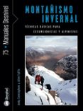 montañismo invernal: tecnicas basicas para excursionistas y alpin istas-andy cunningham-9788498291100 montañismo invernal: tecnicas basicas para excursionistas y alpin istas-andy cunningham-9788498291100