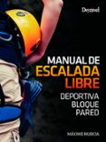 manual de escalada libre-maximo murcia aguilera-9788498293500 manual de escalada libre-maximo murcia aguilera-9788498293500