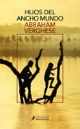 hijos del ancho mundo-abraham verghese-9788498382600 hijos del ancho mundo-abraham verghese-9788498382600