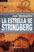 la estrella de strindberg-jan wallentin-9788498384000 la estrella de strindberg-jan wallentin-9788498384000