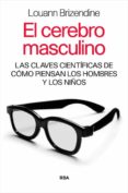 el cerebro masculino-louann brizendine-9788498678000 el cerebro masculino-louann brizendine-9788498678000