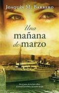 una mañana de marzo (serie corazon rodriguez 3)-joaquin m. barrero-9788498723700 una mañana de marzo (serie corazon rodriguez 3)-joaquin m. barrero-9788498723700