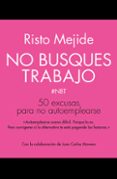 no busques trabajo (ebook)-risto mejide-9788498753400 no busques trabajo (ebook)-risto mejide-9788498753400