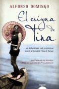 el enigma de tina (lix premio de novela ateneo ciudad de valladol id)-alfonso domingo-9788498778700 el enigma de tina (lix premio de novela ateneo ciudad de valladol id)-alfonso domingo-9788498778700