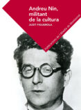andreu nin, militant de la cultura-judit figuerola-9788498839500 andreu nin, militant de la cultura-judit figuerola-9788498839500