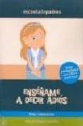 enseñame a decir adios: guia pedagogica con casos practicos niños y adolescentes-aida de vicente colomina-9788498960600 enseñame a decir adios: guia pedagogica con casos practicos niños y adolescentes-aida de vicente colomina-9788498960600