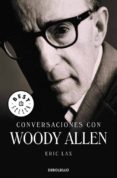 conversaciones con woody allen-eric lax-9788499080000 conversaciones con woody allen-eric lax-9788499080000