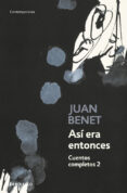 asi era entonces: cuentos completos 2-juan benet-9788499081700 asi era entonces: cuentos completos 2-juan benet-9788499081700