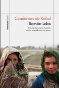 cuadernos de kabul: historias de mujeres, hombres y niños atrapados en una guerra-9788499426600 cuadernos de kabul: historias de mujeres, hombres y niños atrapados en una guerra-9788499426600