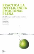 practica la inteligencia emocional plena (ebook)-natalia ramos-olivia recondo-hector enriquez-9788499882000 practica la inteligencia emocional plena (ebook)-natalia ramos-olivia recondo-hector enriquez-9788499882000