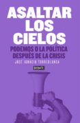 asaltar los cielos (ebook)-jose ignacio torreblanca-9788499925400 asaltar los cielos (ebook)-jose ignacio torreblanca-9788499925400