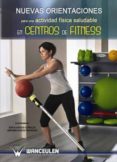 nuevas orientaciones para una actividad fisica saludable en centros de fitness (ebook)-9788499932200 nuevas orientaciones para una actividad fisica saludable en centros de fitness (ebook)-9788499932200