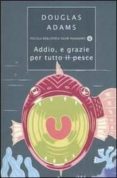 addio, e grazie per tutto il pesce-douglas adams-9788804537700 addio, e grazie per tutto il pesce-douglas adams-9788804537700