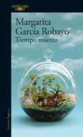 tiempo muerto (ebook)-margarita garcia robayo-9789585428300 tiempo muerto (ebook)-margarita garcia robayo-9789585428300