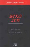 sexo zen: el arte de hacer el amor-philip toshio sudo-9789681906900 sexo zen: el arte de hacer el amor-philip toshio sudo-9789681906900