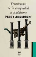 transiciones de la antiguedad al feudalismo-perry anderson-9789682317200 transiciones de la antiguedad al feudalismo-perry anderson-9789682317200