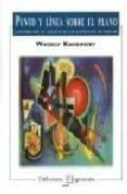 punto y linea sobre el plano: contribucion al analisis de los elementos pictoricos-wassily kandinsky-9789706330000 punto y linea sobre el plano: contribucion al analisis de los elementos pictoricos-wassily kandinsky-9789706330000