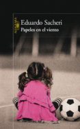 papeles en el viento (ebook)-eduardo alfredo sacheri-9789870420200 papeles en el viento (ebook)-eduardo alfredo sacheri-9789870420200
