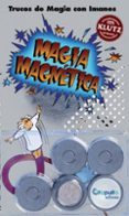 magia magnetica (incluye 5 imanes)-paul dohert-john cassidy-9789871078400 magia magnetica (incluye 5 imanes)-paul dohert-john cassidy-9789871078400
