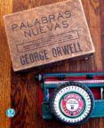 palabras nuevas-george orwell-9789871489800 palabras nuevas-george orwell-9789871489800