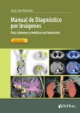 manual de diagnostico por imagenes: para alumnos y medicos en formacion + acceso online-jose san roman-9789871981700 manual de diagnostico por imagenes: para alumnos y medicos en formacion + acceso online-jose san roman-9789871981700