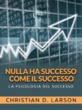 Libro pdf descargar ordenador gratis NULLA HA SUCCESSO COME IL SUCCESSO (TRADOTTO)