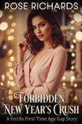 Descarga gratuita de libros electrónicos digitales FORBIDDEN NEW YEAR'S CRUSH: A FERTILE FIRST TIME AGE GAP STORY (Spanish Edition) 9798227277800 de ROSE RICHARDS