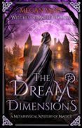 THE DREAM DIMENSIONS: A METAPHYSICAL MYSTERY OF MAGICK