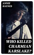 Descargas de libros electrónicos de Amazon Reino Unido WHO KILLED CHARMIAN KARSLAKE? (Spanish Edition) de ANNIE HAYNES 8596547008910