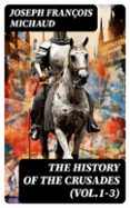 THE HISTORY OF THE CRUSADES (VOL.1-3)  (edición en inglés)