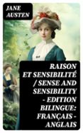 RAISON ET SENSIBILITÉ / SENSE AND SENSIBILITY - EDITION BILINGUE: FRANÇAIS - ANGLAIS  (edición en inglés)