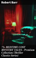 Archivos  gratis descargar ebooks 75+ BEDTIME COSY MYSTERY TALES - PREMIUM COLLECTION (THRILLER CLASSICS SERIES)
				EBOOK (edición en inglés) 8596547809210 (Spanish Edition)