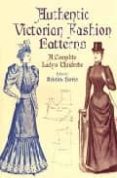 authentic victorian fashion patterns: a complete lady s wardobre-kristina (ed) harris-9780486407210 authentic victorian fashion patterns: a complete lady s wardobre-kristina (ed) harris-9780486407210