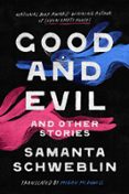 GOOD AND EVIL AND OTHER STORIES