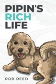 Amazon descarga gratuita de libros de audio PIPIN'S RICH LIFE  (edición en inglés) de ROB REED (Literatura española)