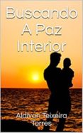 buscando a paz interior (ebook)-9781370449910 buscando a paz interior (ebook)-9781370449910