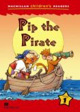 macmillan children s readers: pip the pirate (level 1)-9781405025010 macmillan children s readers: pip the pirate (level 1)-9781405025010