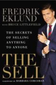 the sell: the secrets of selling anything to anyone-fredrik eklund-bruce littlefield-9781592409310 the sell: the secrets of selling anything to anyone-fredrik eklund-bruce littlefield-9781592409310