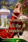 Descargar libros gratis para kindle fire SNOWBOUND WITH THE SCOUNDREL  (edición en inglés) 9781639150410