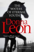 the waters of eternal youth-donna leon-9781784755010 the waters of eternal youth-donna leon-9781784755010