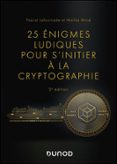 25 ÉNIGMES LUDIQUES POUR S'INITIER À LA CRYPTOGRAPHIE - 2E ÉD.  (edición en francés)