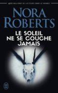 le soleil ne se couche jamais-nora roberts-9782290160510 le soleil ne se couche jamais-nora roberts-9782290160510