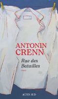 Descargas gratuitas de libros electrónicos txt RUE DES BATAILLES 9782330216610 de ANTONIN CRENN