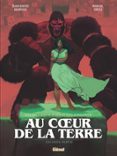 AU COEUR DE LA TERRE - TOME 02  (edición en francés)