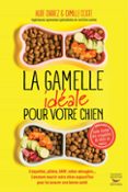 LA GAMELLE IDÉALE POUR VOTRE CHIEN  (edición en francés)