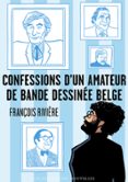 CONFESSIONS D’UN AMATEUR DE BANDE DESSINÉE BELGE