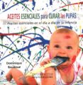 aceites esenciales para curar las pupas-dominique baudoux-9782875520210 aceites esenciales para curar las pupas-dominique baudoux-9782875520210